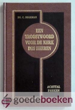 Hegeman, Ds. C. - Een troostwoord voor de kerk des Heeren --- 8 preken