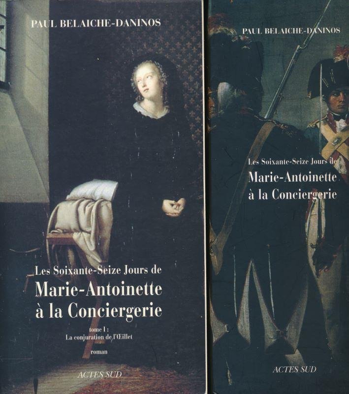 Belaiche-Daninos, Paul - Les 79 jours de Marie-Antoinette à la conciergerie. 2 volumes