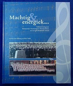 Elburg, Gerrit van (e.a.) - MACHTIG & ENERGIEK... Vijfentwintig jaar Ritmeester-Veenzangers Mannenkoor