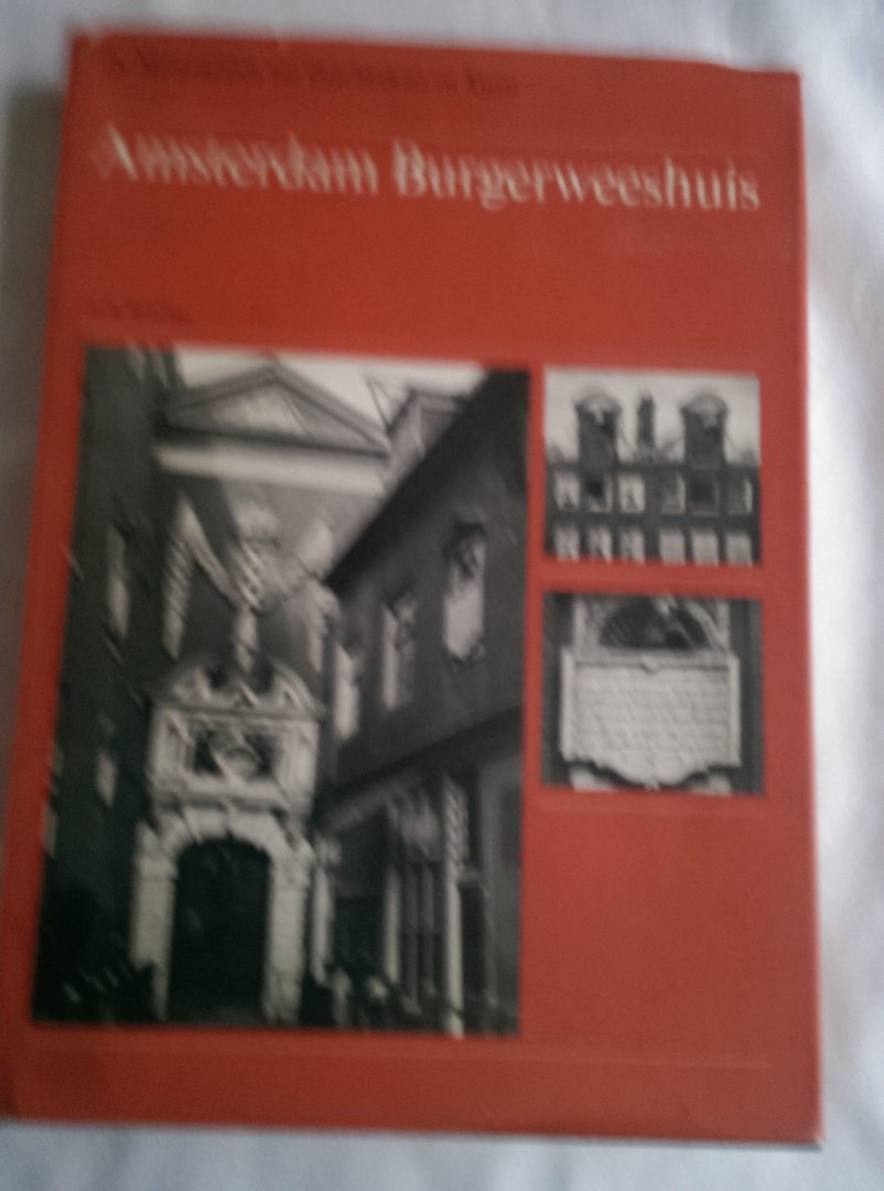 Meischke, Ir. R. - Amsterdam Burgerweeshuis. De monumenten van Geschiedenis en Kunst