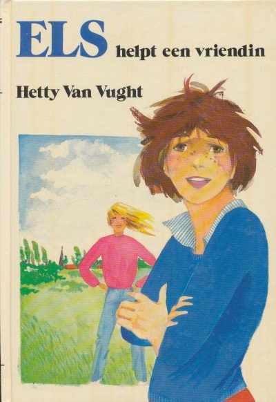 Vught, Hetty van - Els helpt een vriendin. 4e deel van de Els-serie. (Eerste 3 delen geschreven door Marie Louise Fischer)