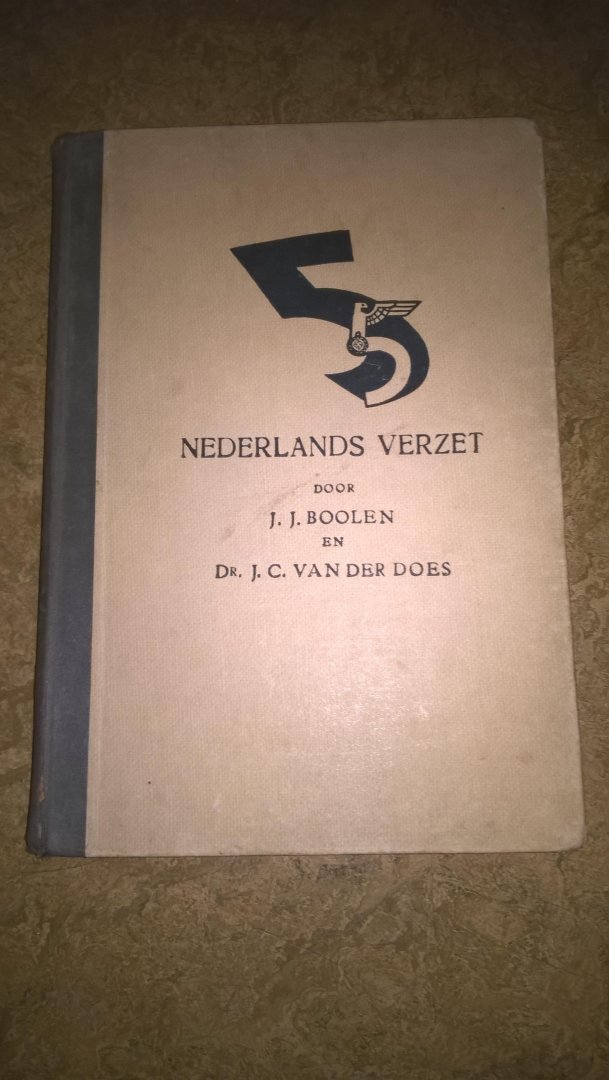 Boolen, J.J. en Does, Dr. J. C. van der - Nederlands verzet tegen Hitler-terreur en Nazi-roof