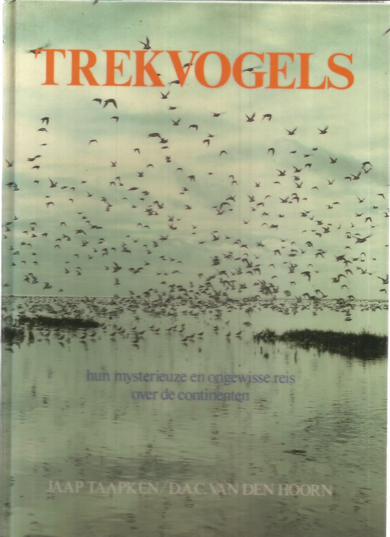 Taapken / van den Hoorn - Trekvogels - hun mysterieuze en ongewisse reis over de continenten