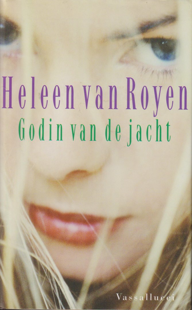 Royen (Helena Margaretha (Heleen) van Royen-Kroon (Amsterdam, 9 maart 1965), Heleen van - Godin van de jacht - Godin van de jacht is een hilarische, fel-realistische roman over een vrouw die opkomt voor haar recht op sexualiteit en waarin de lusten en lasten van het moderne huwelijksleven centraal staan