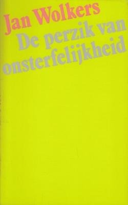 WOLKERS, Jan - De perzik van onsterfelijkheid.