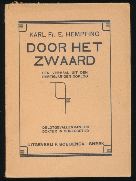 Hempfing, Karl Fr.E. - Door het zwaard. Een verhaal uit den dertigjarigen oorlog. De lotgevallen van een dokter in oorlogstijd.