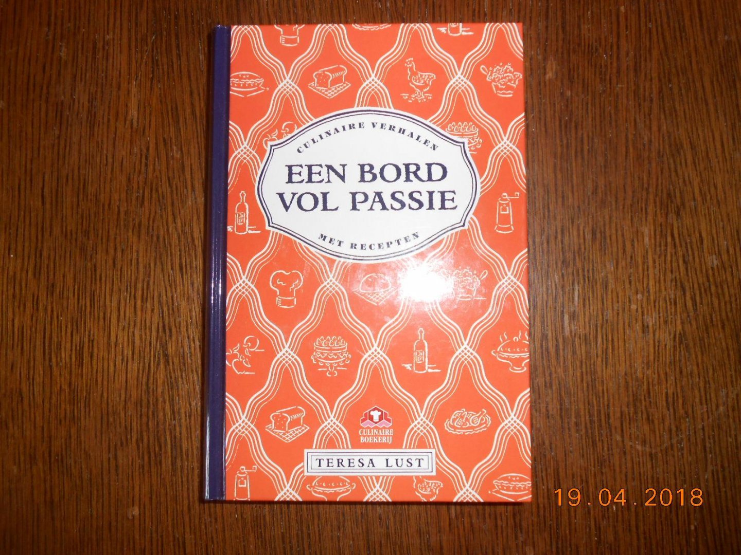 Lust, T. - Een bord vol passie / culinaire verhalen met recepten