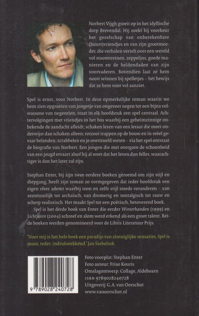 Enter (1947), Stephan - Spel - In deze opmerkelijke roman staat in elk hoofdstuk een spel centraal via het spel ontstaat de jeugdgeschiedenis van Norbert Vijgh in het idyllische Brevendal.