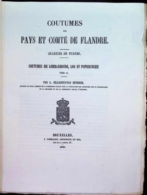 L.Gilliodts-Van Severen - Coutumes des pays et comté de Flandre quartier de Furnes  Coutumes de Lombardie,Loo et Poperinghe