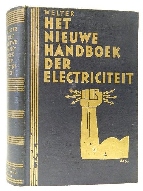 Welter, E. - Het nieuwe handboek der electriciteit. Theorie en technische toepassingen (3 foto's)
