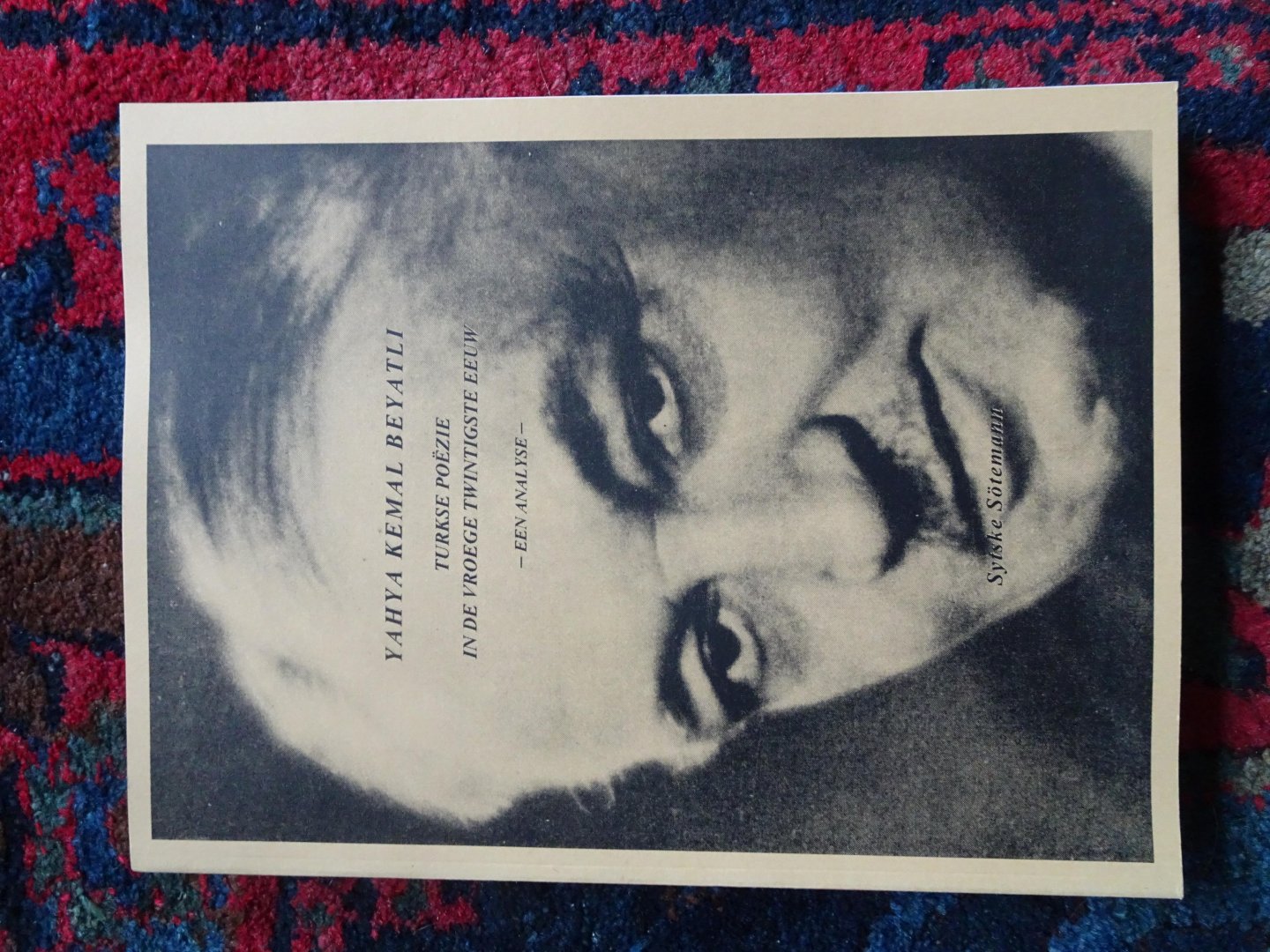 Sötemann, Sytske - YAHYA KEMAL BEYATLI Turkse poëzie in de vroege twintigste eeuw. Een analyse.