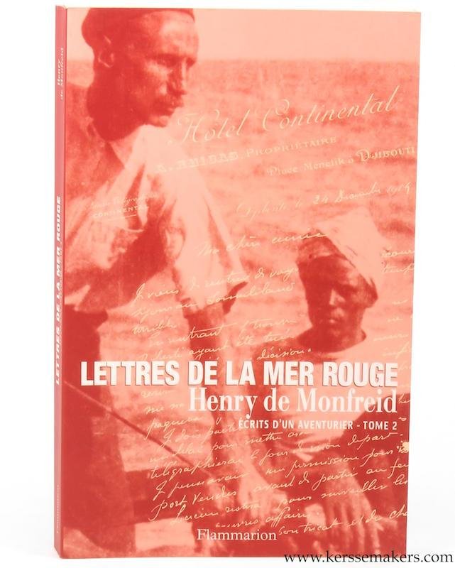 MONFREID, Henri de. - Ecrits d'aventurier Tome 2. 1re partie Armes et perles (4 octobre 1913-1er aout 1914) Lettres de la mer rouge.