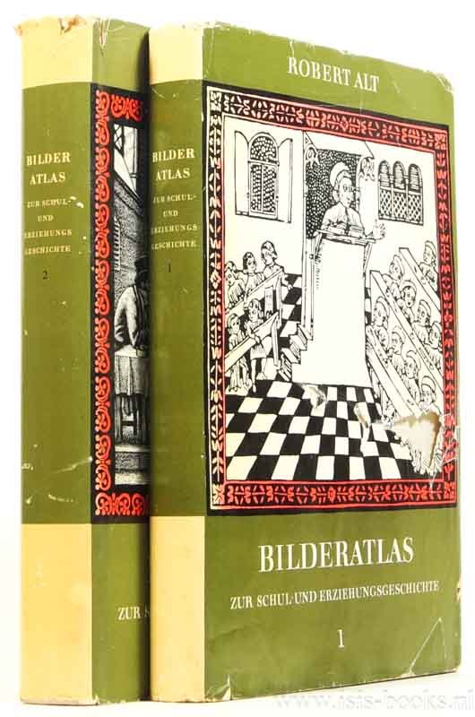 ALT, R. - Bilderatlas zur Schul- end Erziehungsgeschichte. Complete in 2 volumes.