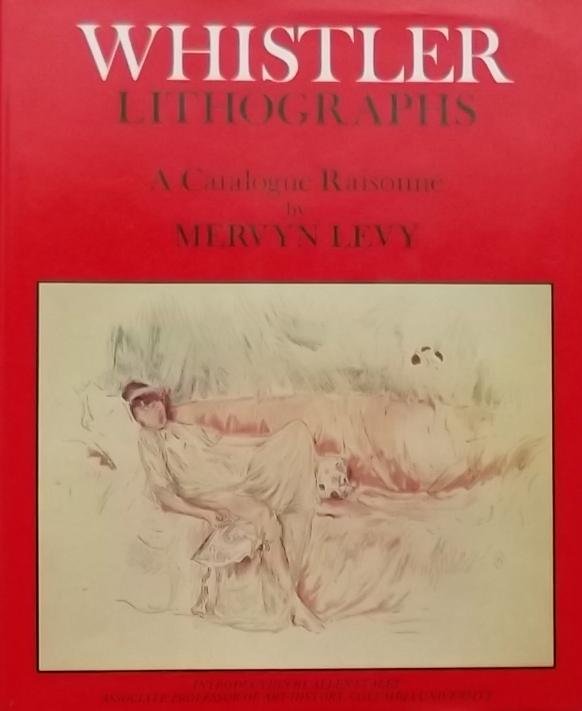 levy, Mervyn. (red.) Staley, Allen. - Whistler Lithographs: Catalogue Raisonne
