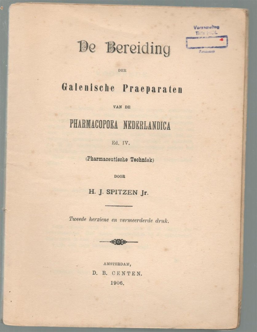 Spitzen, J.H.J. - De bereiding der galenische praeparaten van de Pharmacopee nederlandica  (pharmaceutische techniek]