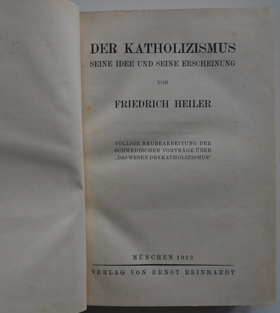 Heiler Friedrich - Der Katholizismus Seine Idee und Seine Erscheinung