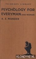 Mander, A.E. - Pschycology for everyman (and woman)