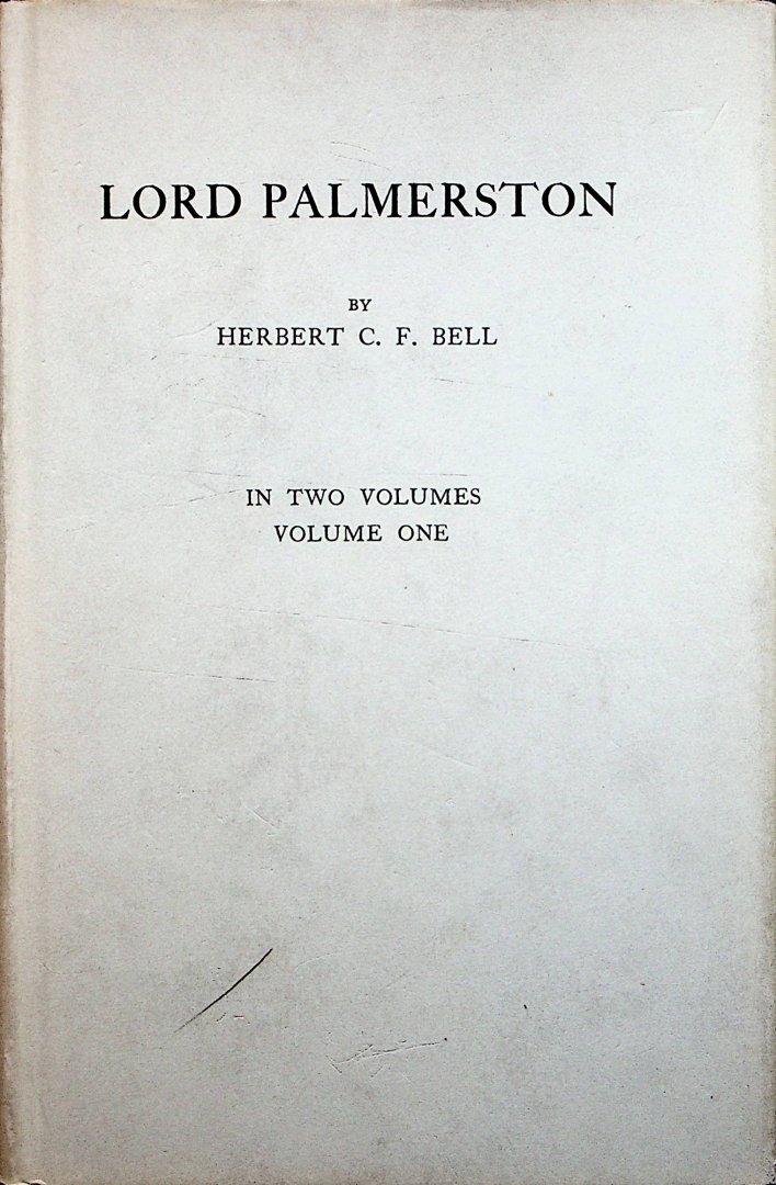 Bell, - Lord Palmerston  / By Herbert C. F. Bell