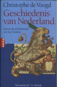 VOOGD, CHRISTOPHE DE - Geschiedenis van Nederland.Vanaf de prehistorie tot heden.