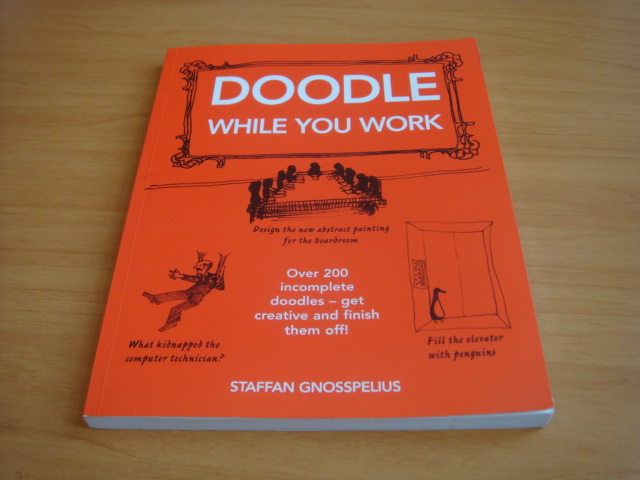 Gnosspelius, Steffan - Doodle While You Work - Over 200 incomplete doodles, get creative and finish them off