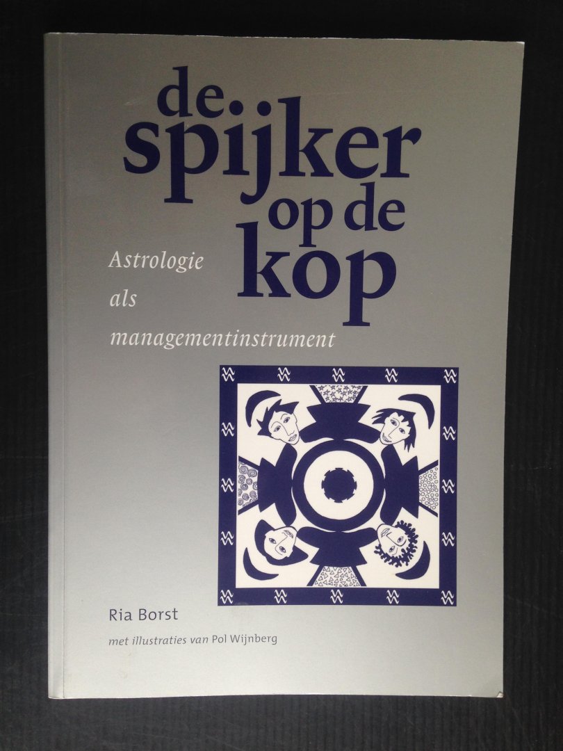 Borst, Ria - De spijker op de kop, Astrologie als managementinstrument