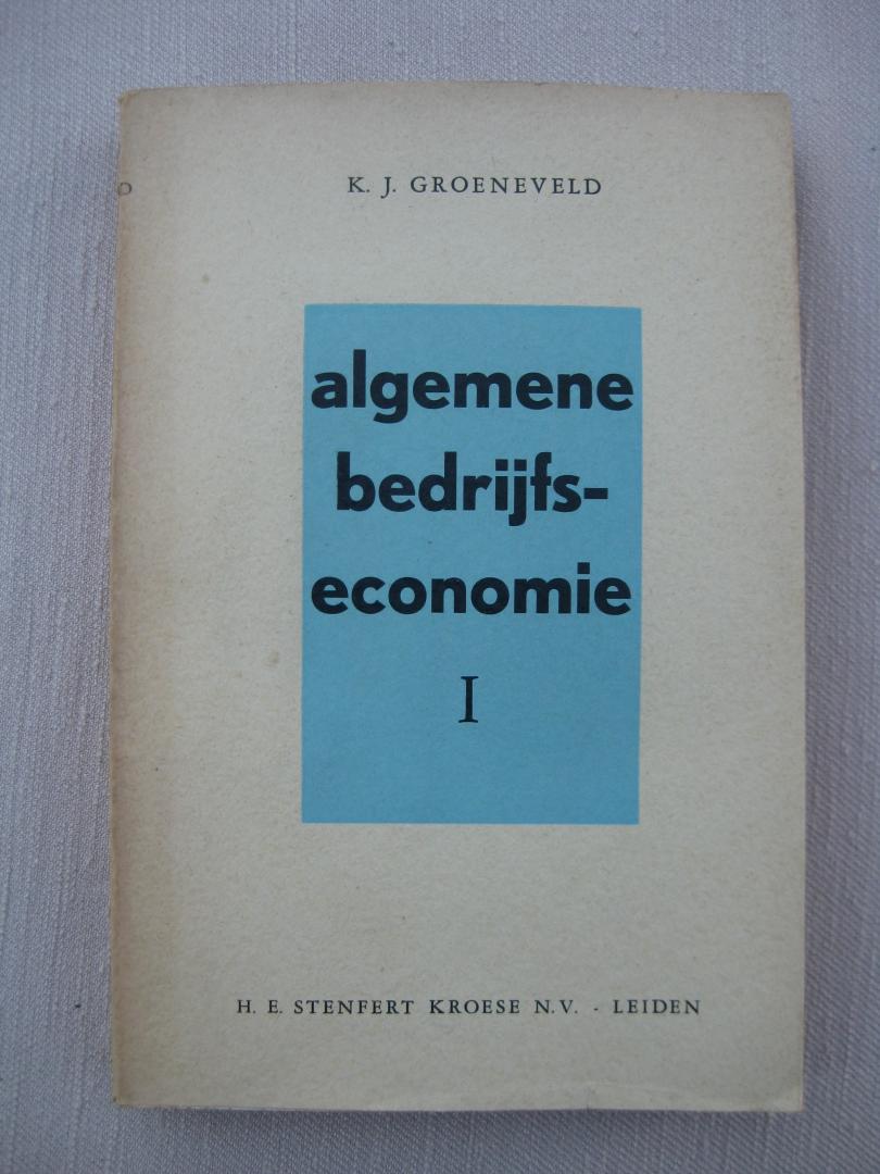 Groeneveld, K.J. - Algemene Bedrijfseconomie. Deel I en II.
