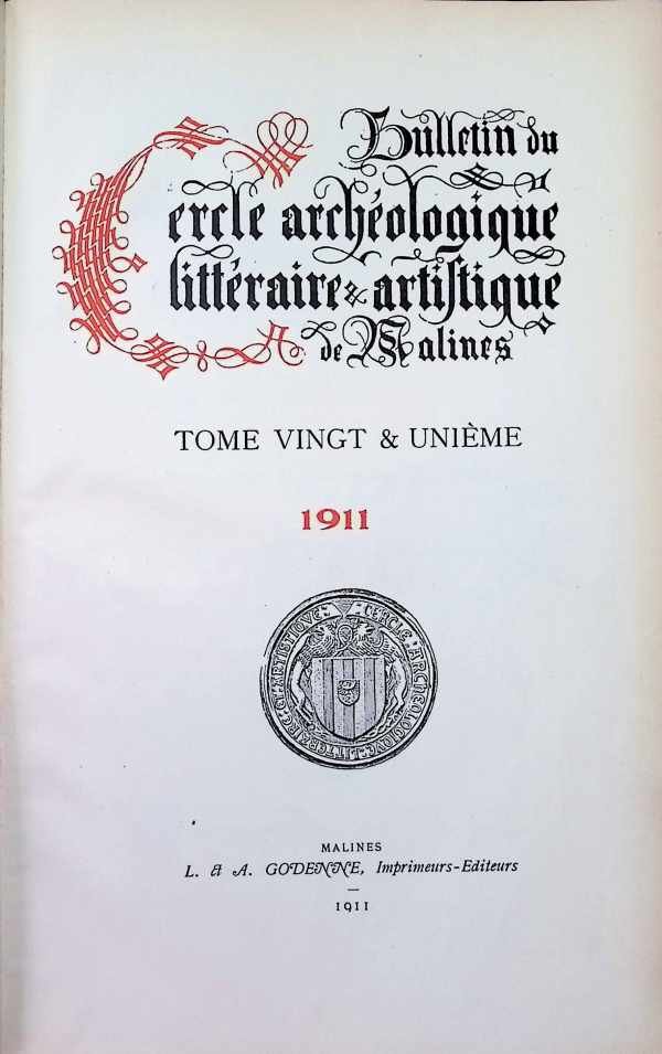  - Bulletin du cercle archeologique Litteraire & artistique de Malines tome vingt-unieme 1911