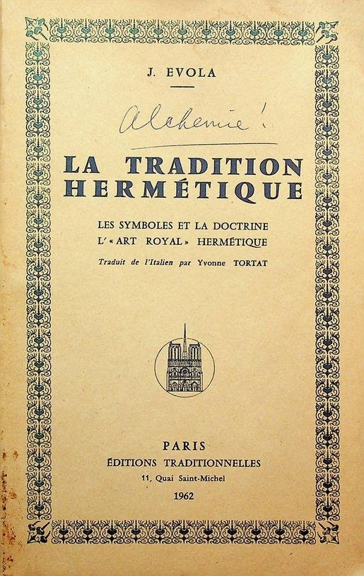Evola, J. - La tradition hermétique. Les symboles et la doctrine l'art royal, Hermétique