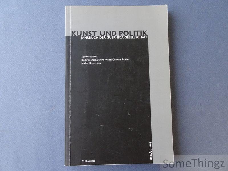 Norbert Schneider and Martin Papenbrock (edit.). - Kunst und Politik. Jahrbuch der Guernica-Gesellschaft 10: Bildwissenschaft und Visual Culture Studies in der Diskussion.
