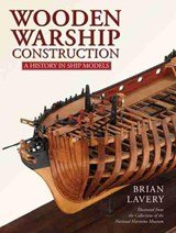 Wooden Warship Construction - A History in Ship Models