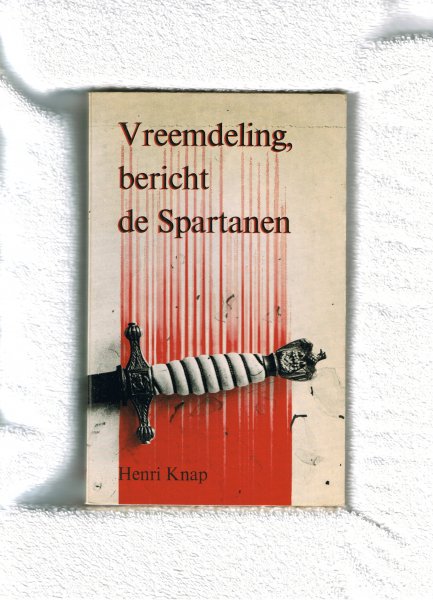 Knap, Henri Omslag Pieter Groot  en Typografie Peter Renard - Vreemdeling, bericht de Spartanen.