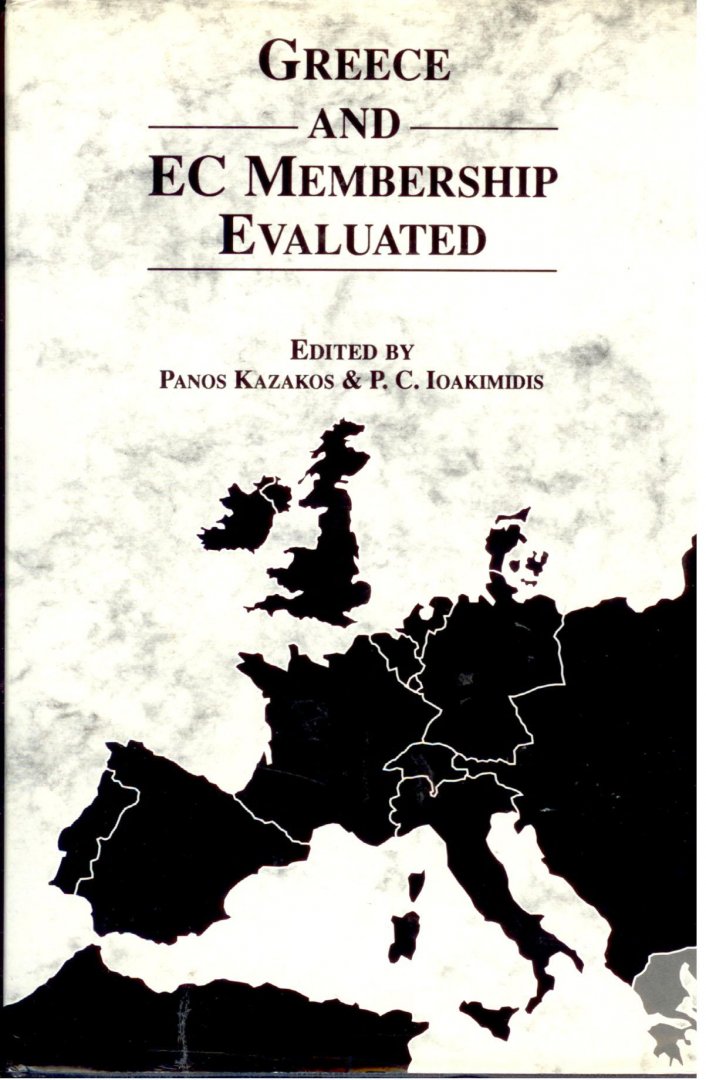 Kazakos, Panos & P.C. Ioakimidis (eds.) - Greece and EC Membership Evaluated.