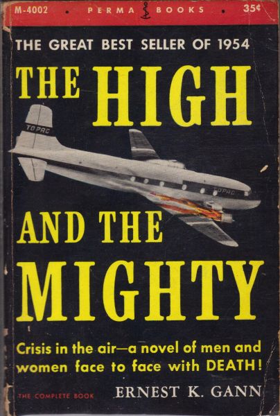 Gann, Ernest K. - The High and the Mighty