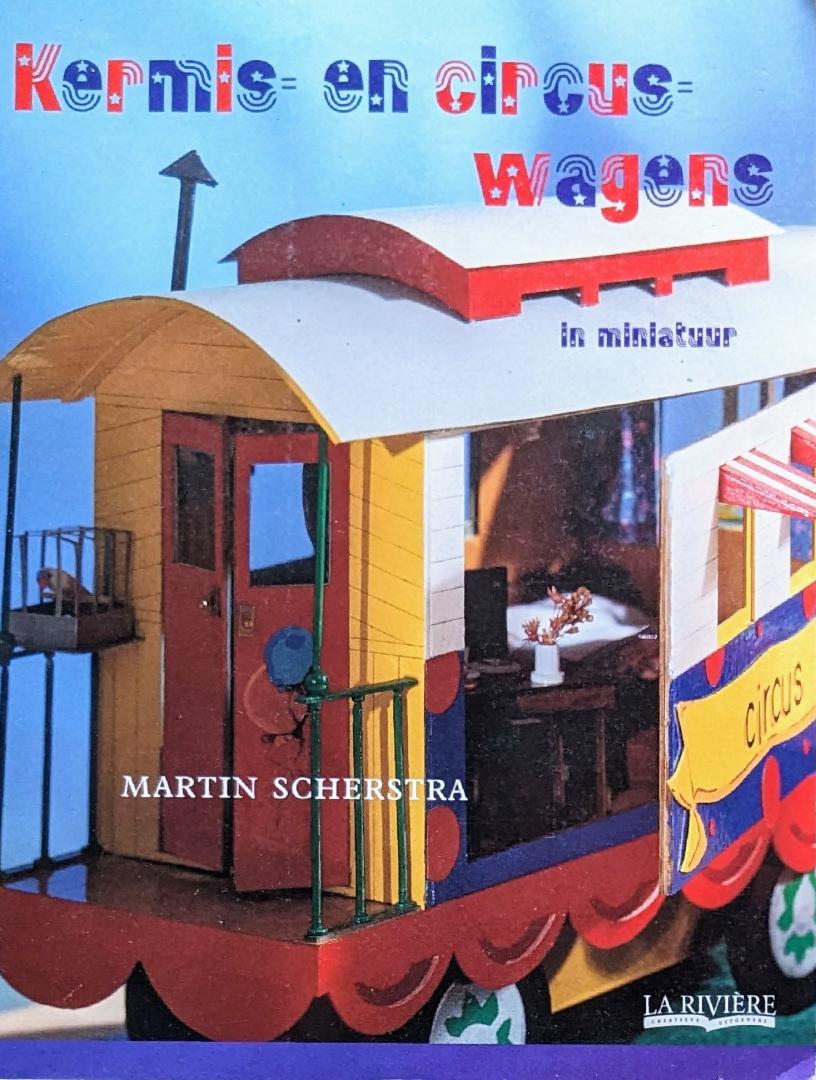 Martin Scherstra - Kermis-en Circuswagens in miniatuur