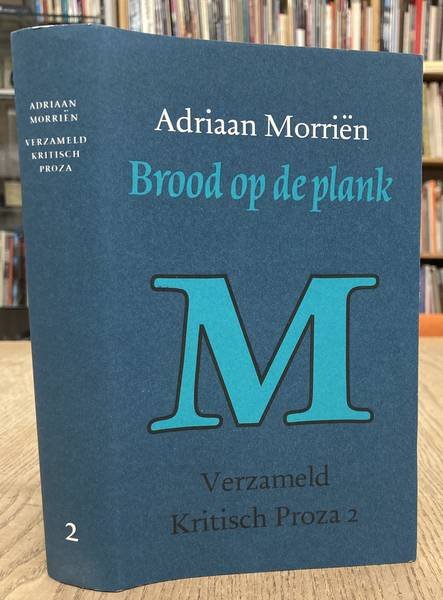 MORRIëN, ADRIAAN. - Brood op de plank. Verzameld Kritsche Proza  2.