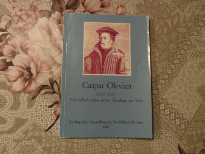  - Caspar Olevian (1536-1587)