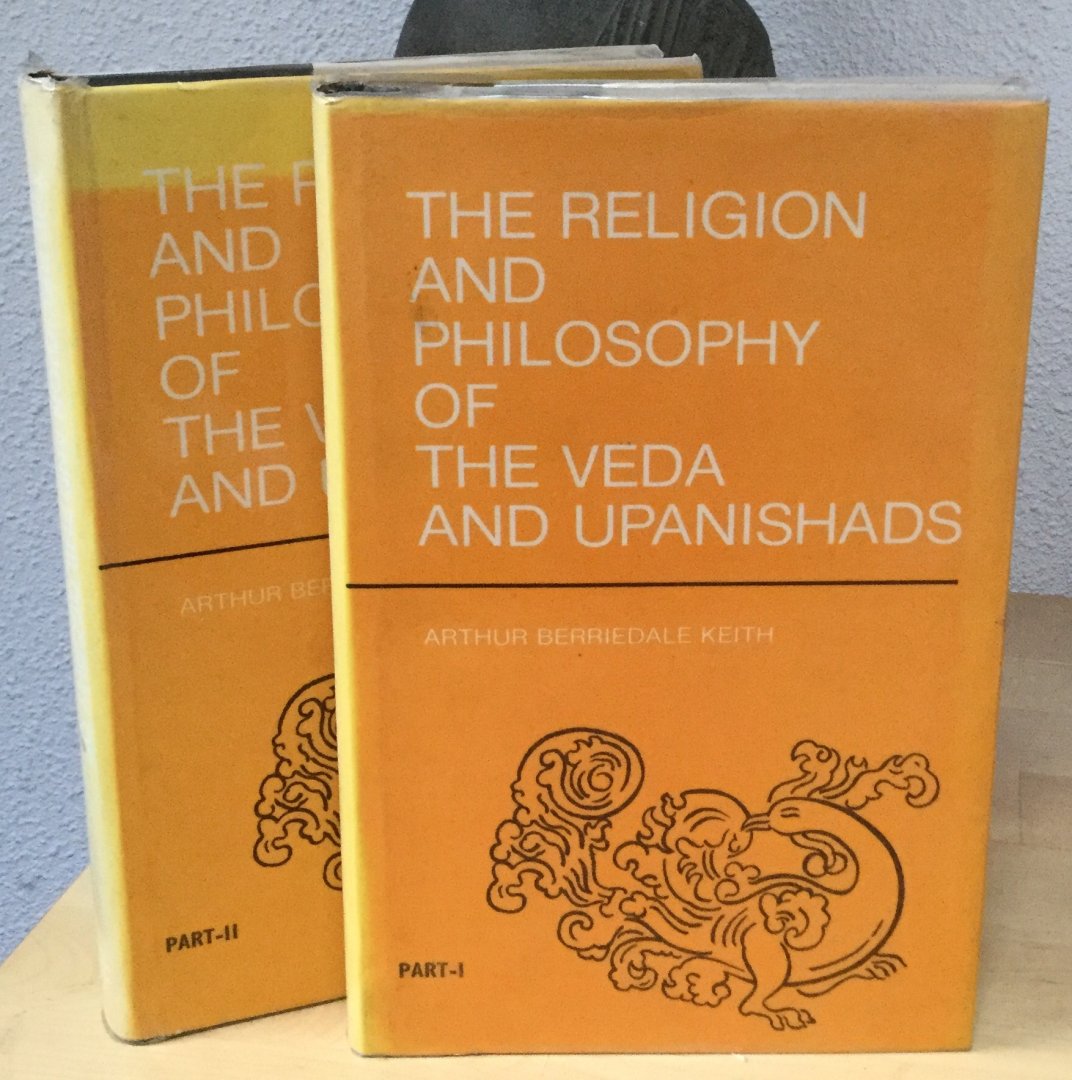Keith, Arthur Berriedale - The religion and philosophy of the Veda and Upanishads, part I and II