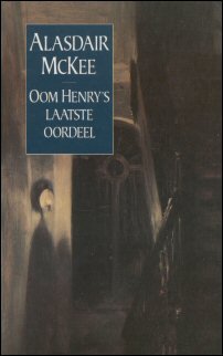 McKee, Alasdair - Oom Henry's laatste oordeel