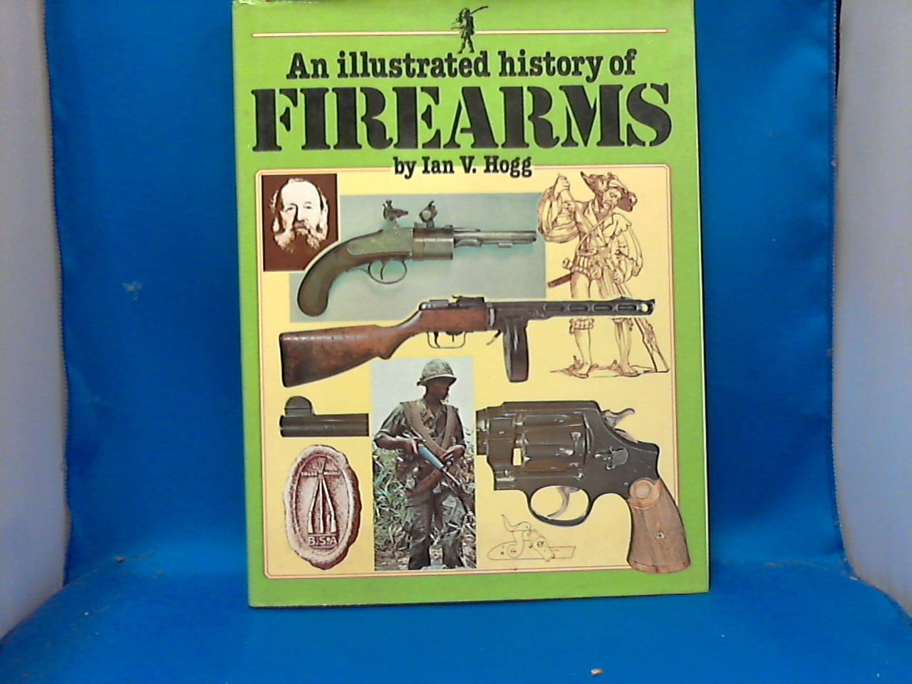 Hogg V. Ian - an illustrated history of Firearms