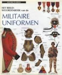 Schraa, Trudi (eindredactie). - Beeldwoordenboek van de militaire uniformen