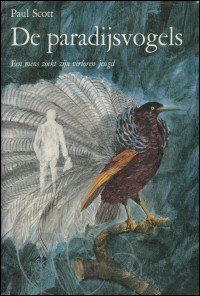 Scott, Paul - De paradijsvogels - een mens zoektwijn verloren jeugd