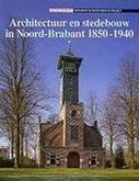 MICHELS, J.C.M. - Architectuur en stedebouw in Noord-Brabant 1850-1940.