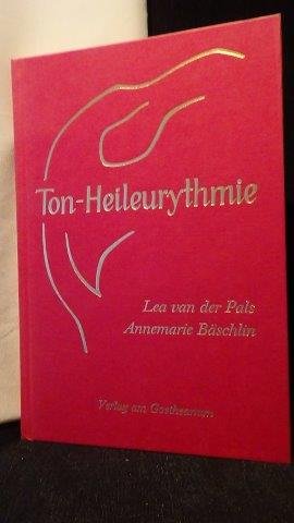 Pals, Lea van der/Bäschlin, Annemarie, - Ton-Heileurythmie.