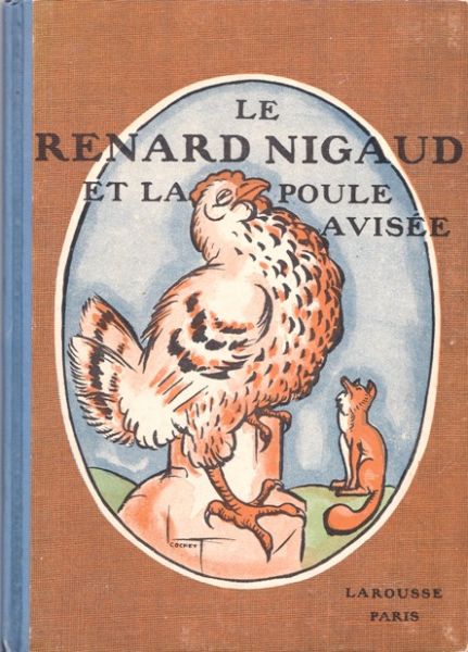 Le Fanu, B. [tekeningen] - Le Renard nigaud et la Poule avisée