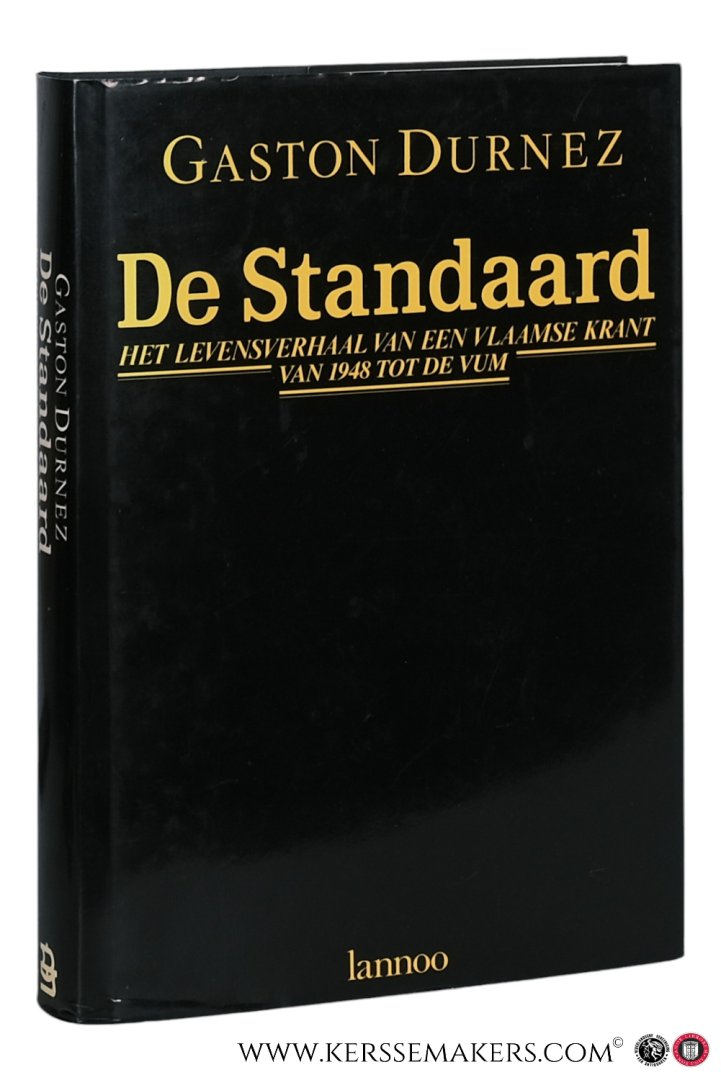 Durnez, Gaston. - De Standaard. Het levensverhaal van een Vlaamse krant van 1948 tot de VUM.
