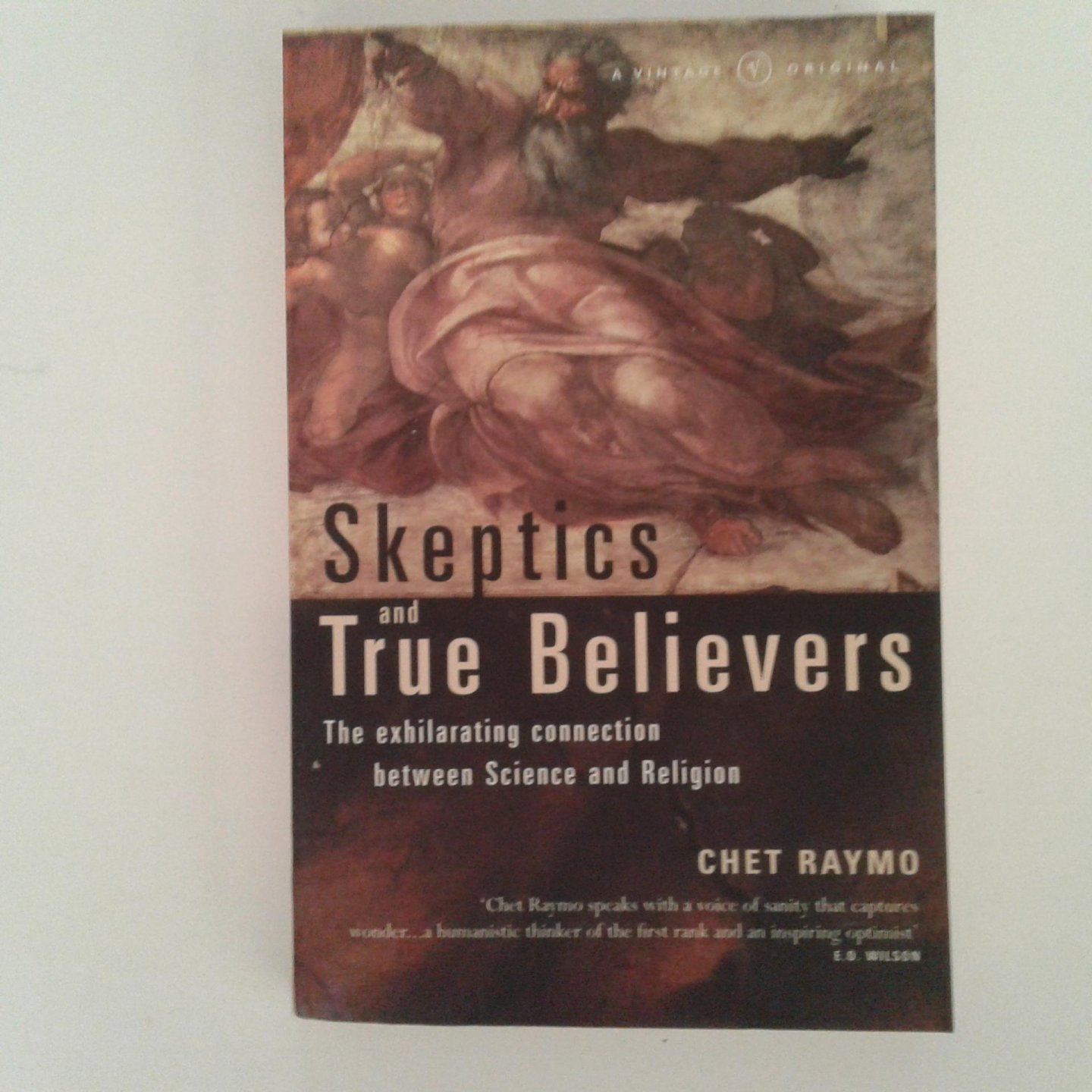 Raymo, Chet - Skeptics and True Believers ; The Exhilarating connection between Science and Religion