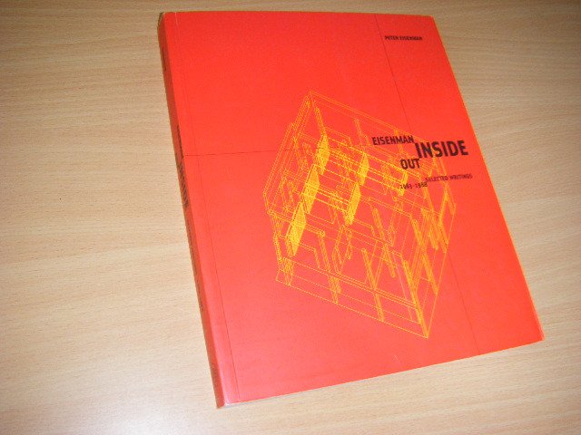 Eisenman, Peter - Eisenman Inside Out.  Selected Writings, 1963-1988