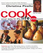 Pirello , Christina . [ isbn 9781557883742 ] - Cook . ( Your way to the life you want . )