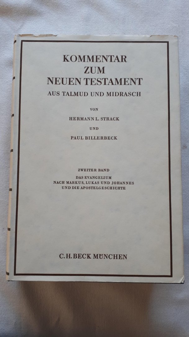 Strack, Herman L./Billerbeck, Paul - Kommentar zum Neuen Testament. aus Talmud und Midrasch