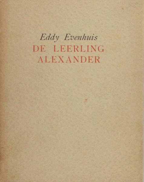 Evenhuis, Eddy. - De leerling Alexander.